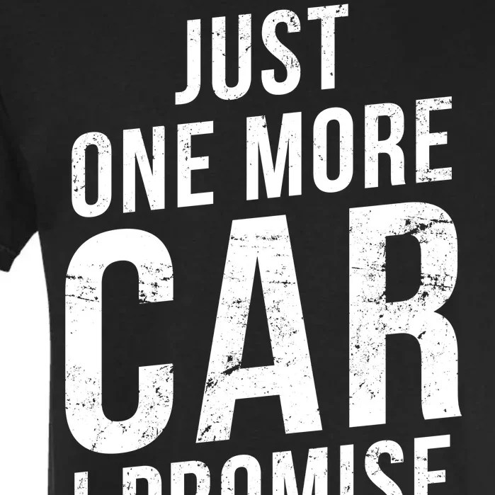 Just One More Car I Promise Garment-Dyed Heavyweight T-Shirt