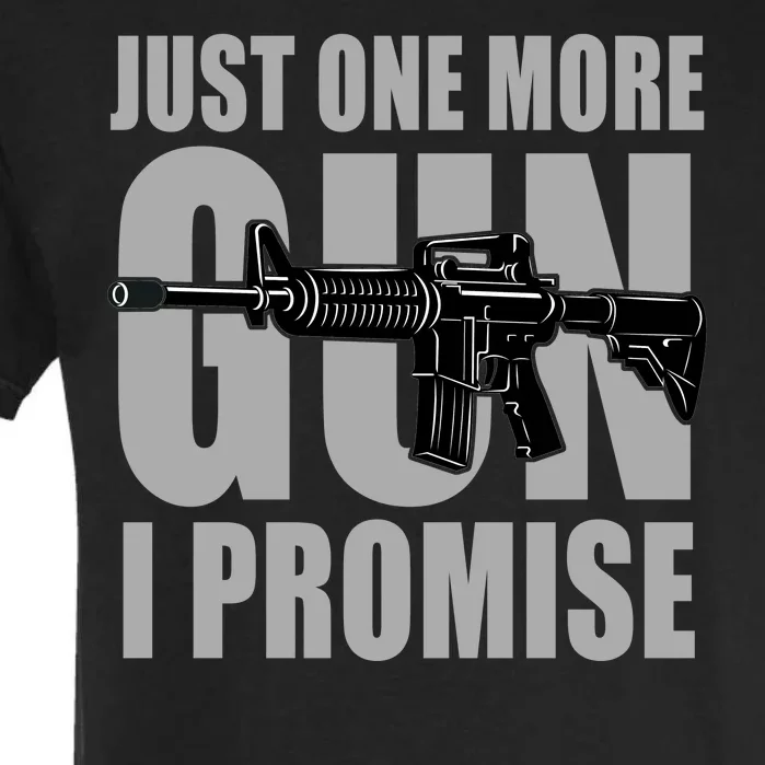 Just one more gun I promise Garment-Dyed Heavyweight T-Shirt