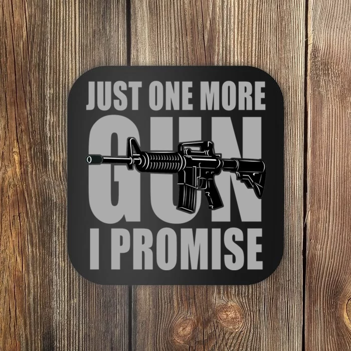 Just one more gun I promise Coaster