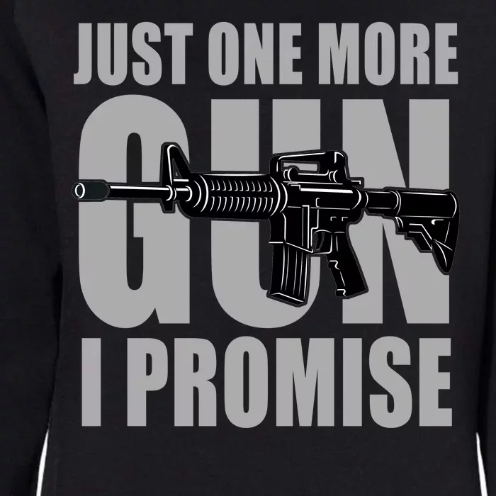 Just one more gun I promise Womens California Wash Sweatshirt