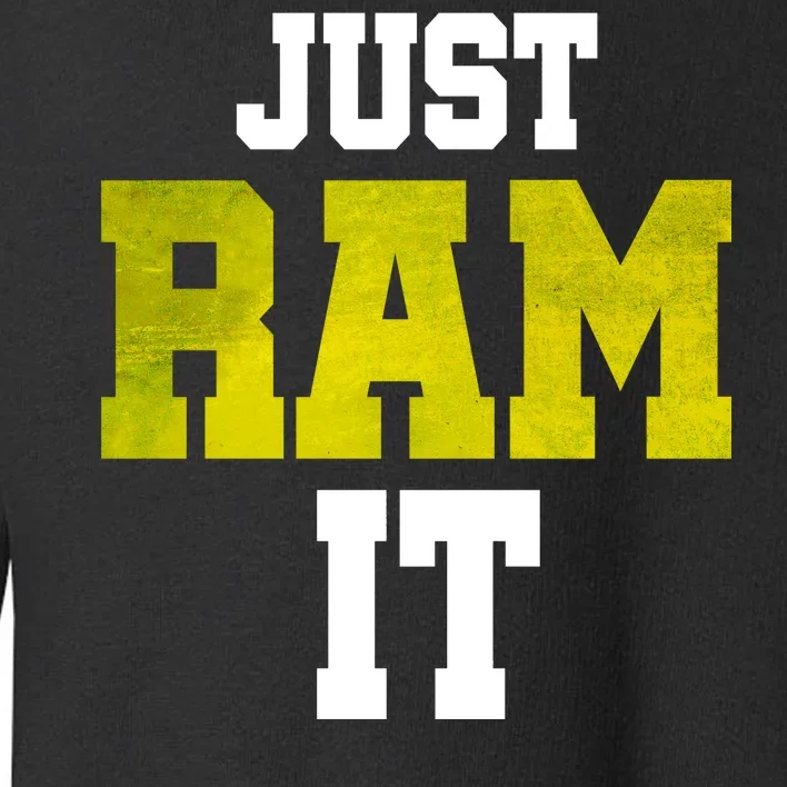 Just Ram It Toddler Sweatshirt