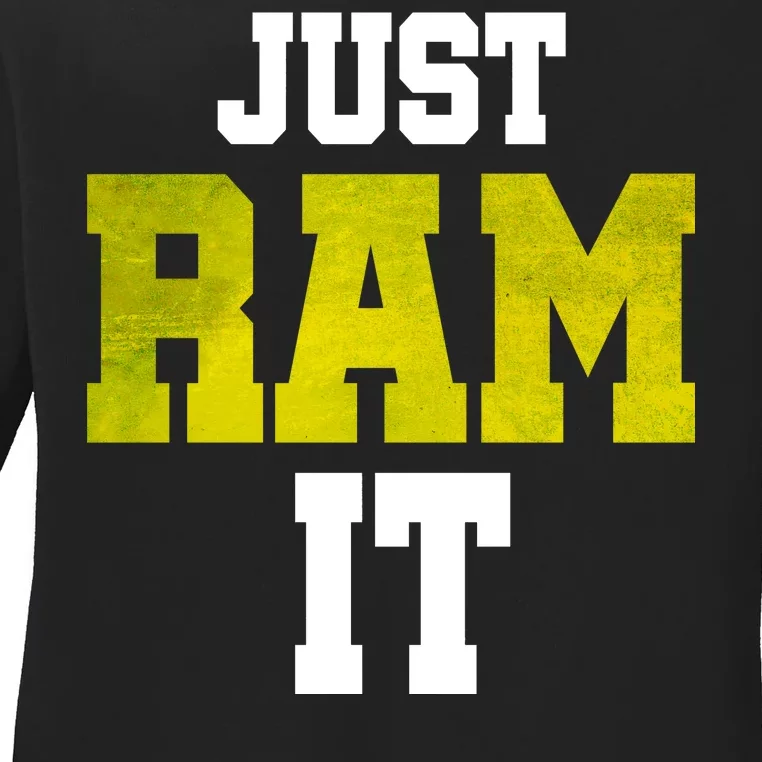 Just Ram It Ladies Long Sleeve Shirt