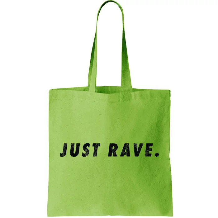 Just Rave Tote Bag