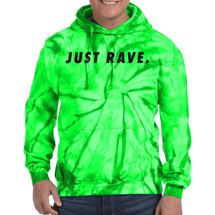 Just Rave Tie Dye Hoodie