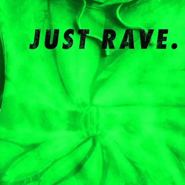 Just Rave Tie Dye Hoodie