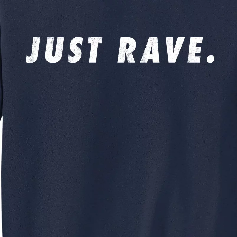 Just Rave Tall Sweatshirt