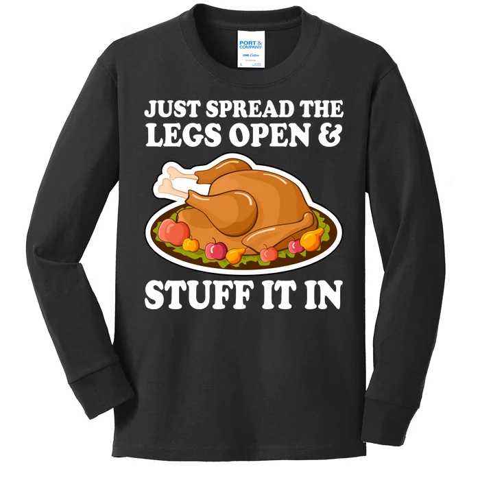 Just Spread The Legs Open & Stuff It In Kids Long Sleeve Shirt