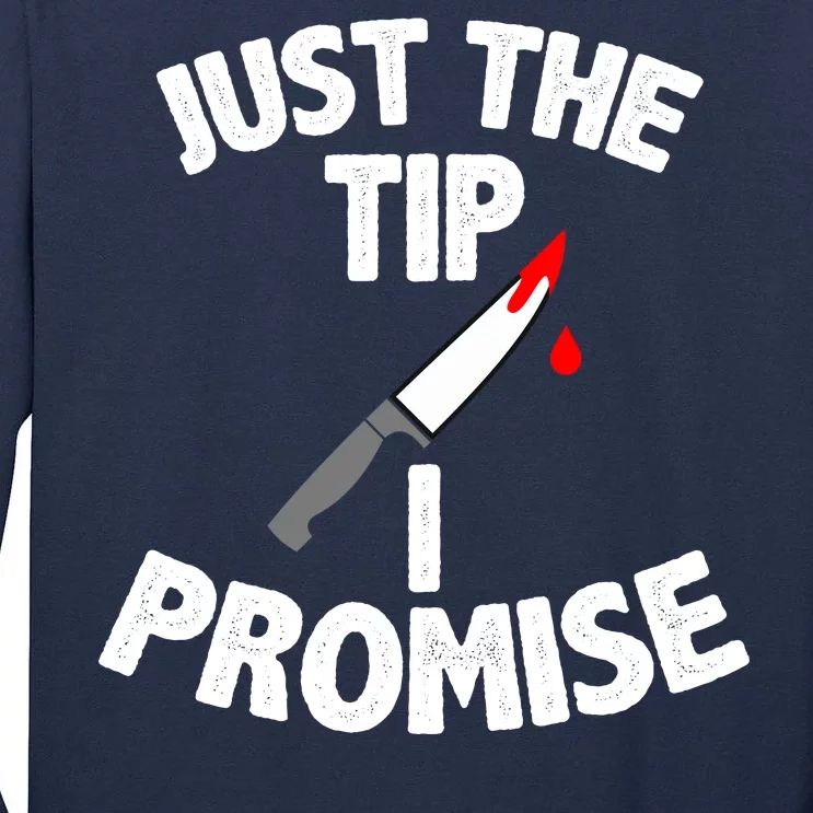 Just The Tip Funny Halloween Knife Tall Long Sleeve T-Shirt