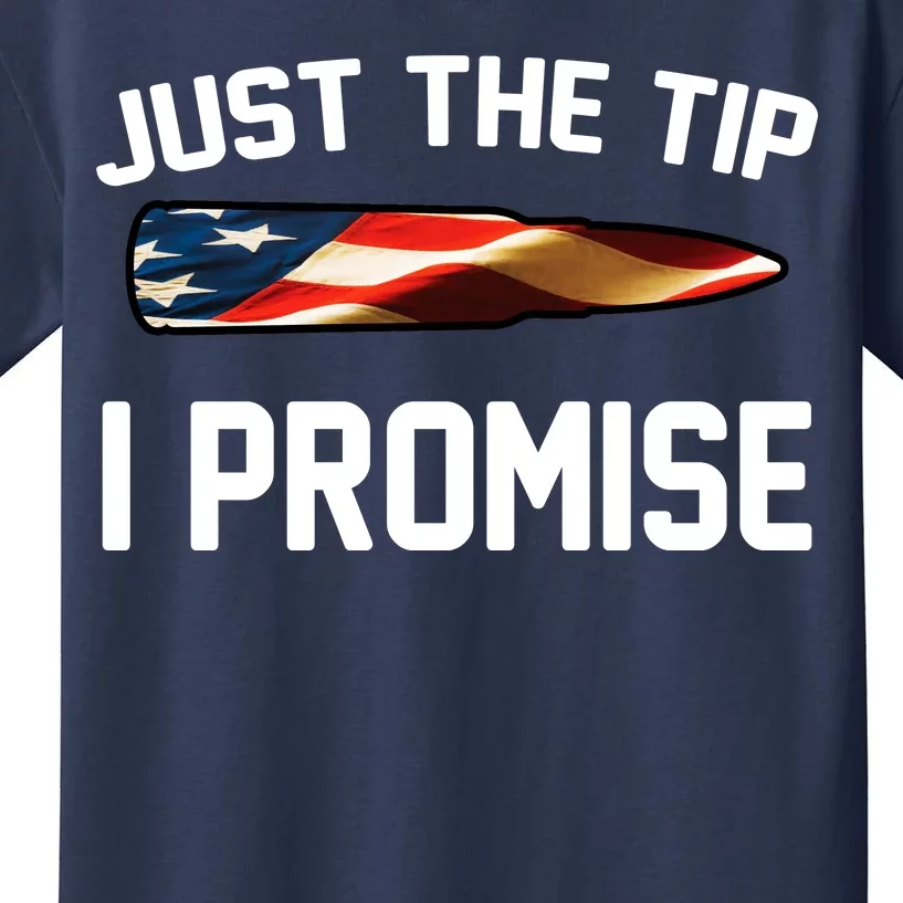 Just The Tip I Promise Kids T-Shirt