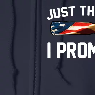 Just The Tip I Promise Full Zip Hoodie