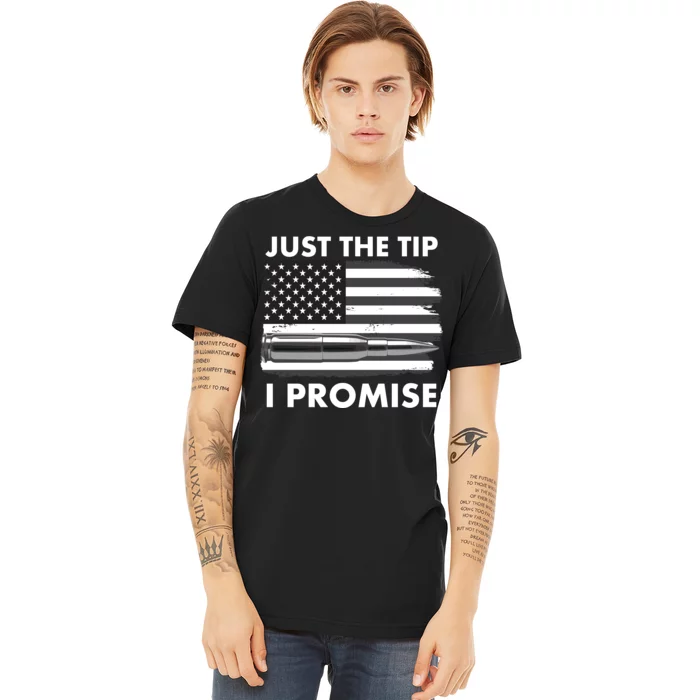 Just the Tip I Promise USA Bullet Flag Premium T-Shirt