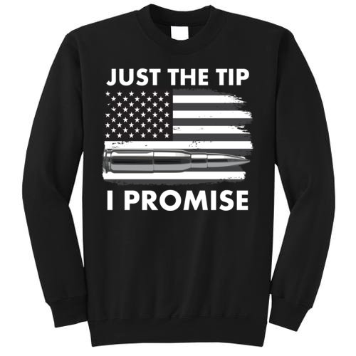 Just the Tip I Promise USA Bullet Flag Tall Sweatshirt