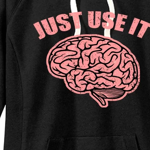 Just Use It Funny Brain Women's Fleece Hoodie