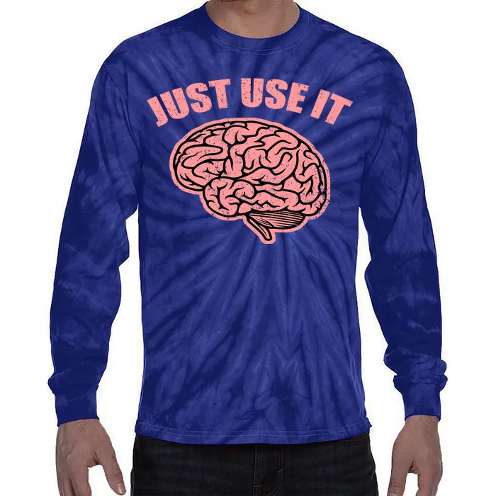 Just Use It Funny Brain Tie-Dye Long Sleeve Shirt