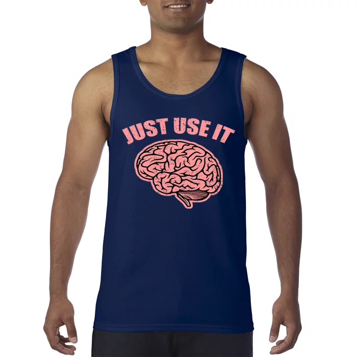 Just Use It Funny Brain Tank Top