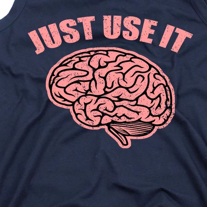 Just Use It Funny Brain Tank Top