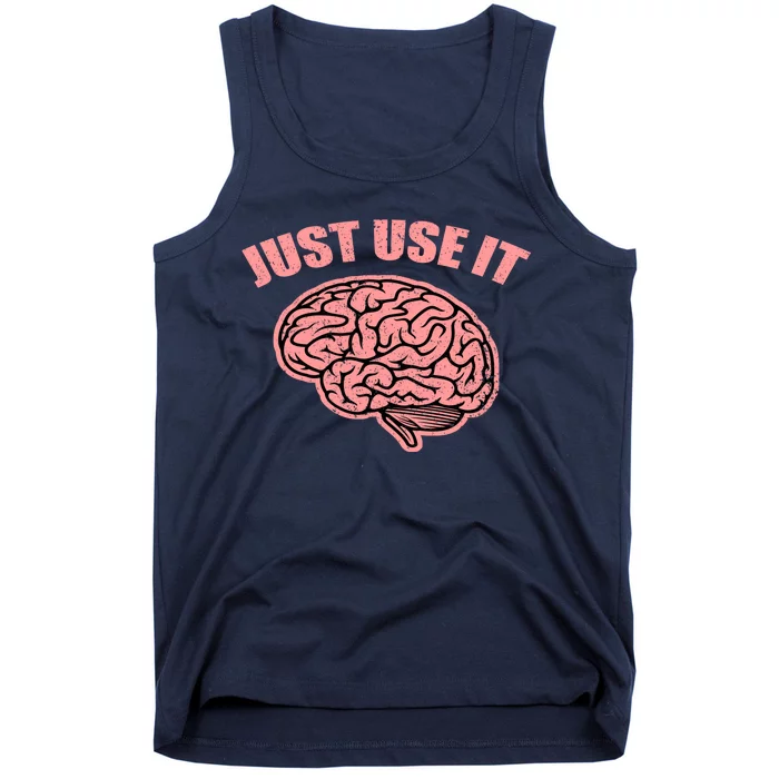 Just Use It Funny Brain Tank Top