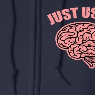 Just Use It Funny Brain Full Zip Hoodie