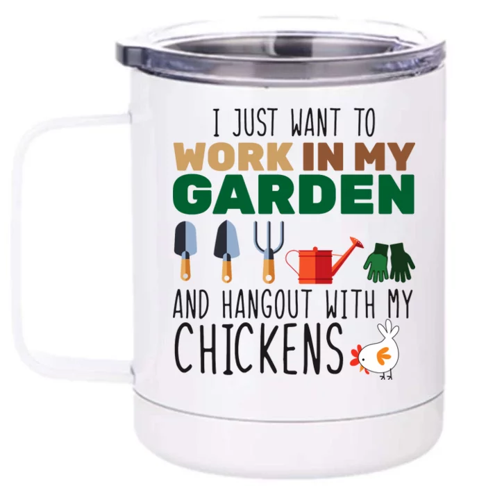 Just Want To Work In My Garden Front & Back 12oz Stainless Steel Tumbler Cup