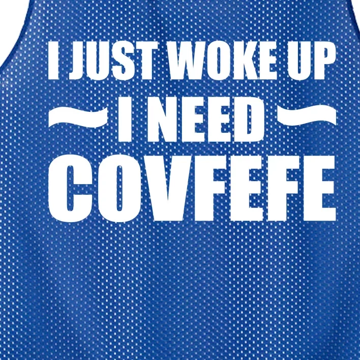 Just Woke Up I Need Covfefe Mesh Reversible Basketball Jersey Tank