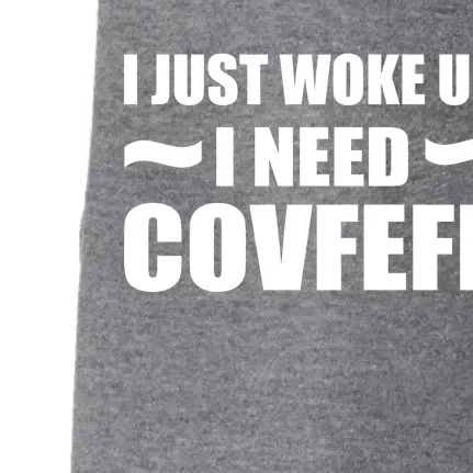 Just Woke Up I Need Covfefe Doggie 3-End Fleece Hoodie