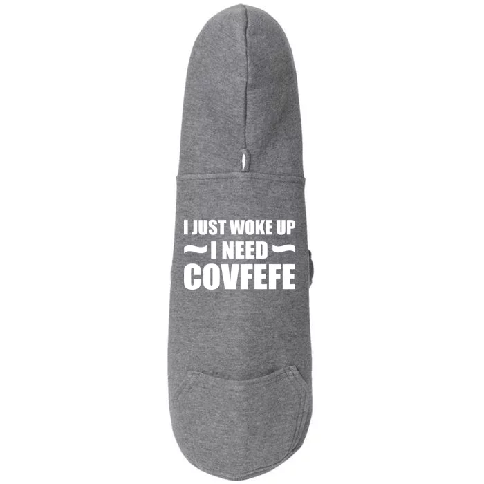 Just Woke Up I Need Covfefe Doggie 3-End Fleece Hoodie