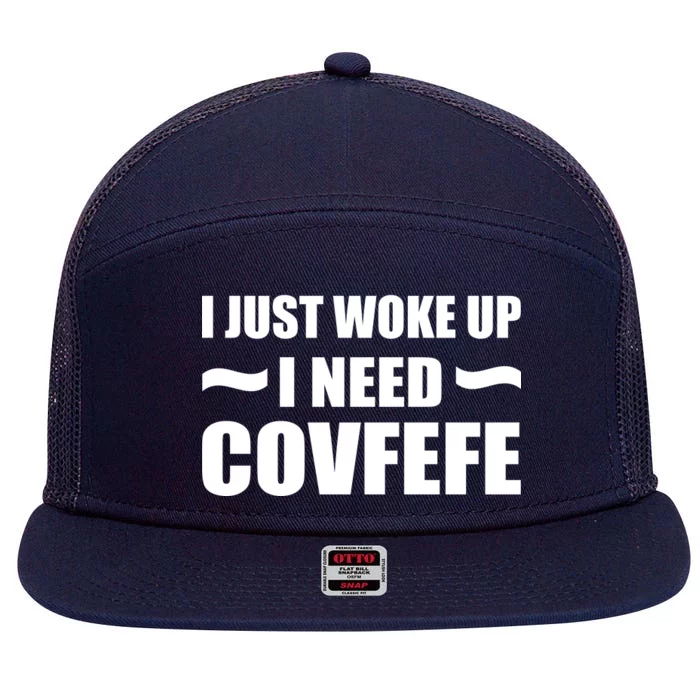 Just Woke Up I Need Covfefe 7 Panel Mesh Trucker Snapback Hat