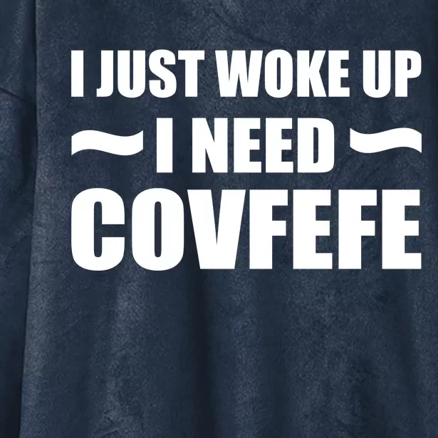 Just Woke Up I Need Covfefe Hooded Wearable Blanket