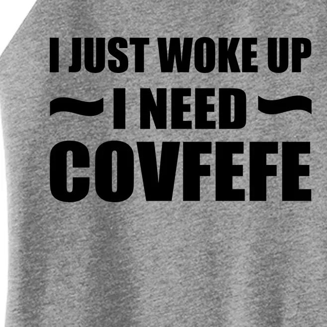 Just Woke Up I Need Covfefe Women’s Perfect Tri Rocker Tank