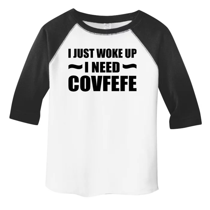 Just Woke Up I Need Covfefe Toddler Fine Jersey T-Shirt