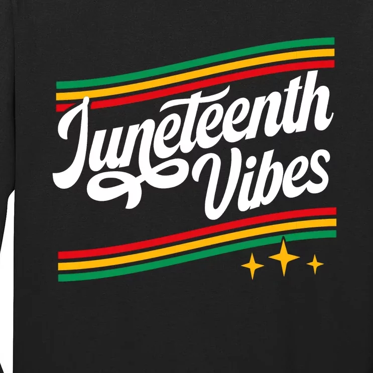 Juneteenth Vibes Black History Month Black Proud Tall Long Sleeve T-Shirt