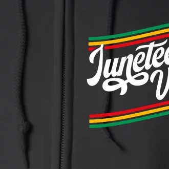 Juneteenth Vibes Black History Month Black Proud Full Zip Hoodie