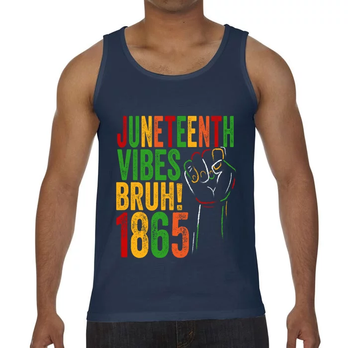 Junenth Vibes Bruh 1865 19 June African American Memory Great Gift Comfort Colors® Tank Top