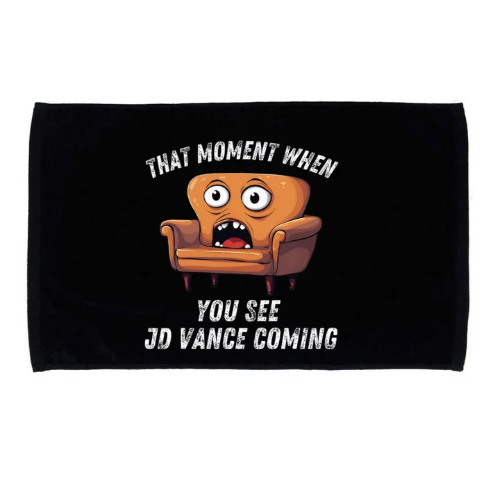 Jd Vance Couch That Moment When You See Jd Coming Microfiber Hand Towel