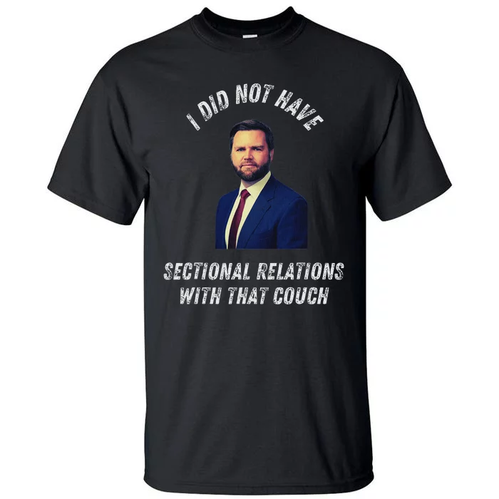 Jd Vance Couch I Did Not Have Sectional Relations Funny Meme Tall T-Shirt