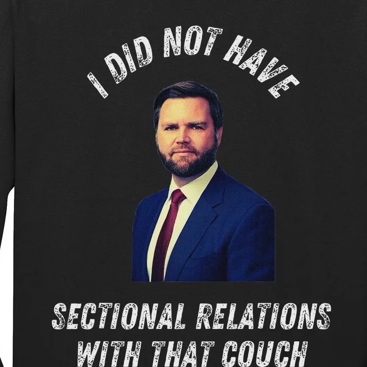 Jd Vance Couch I Did Not Have Sectional Relations Funny Meme Tall Long Sleeve T-Shirt