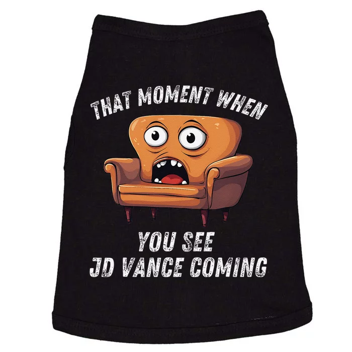 Jd Vance Couch That Moment When You See Jd Coming Funny Meme Doggie Tank