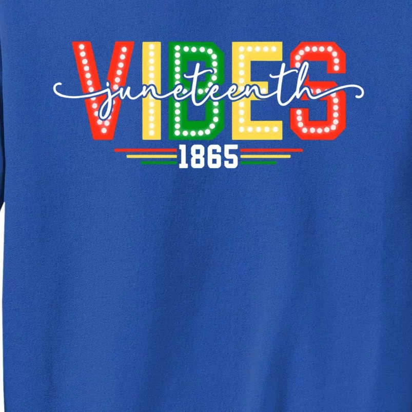 Junenth Vibes Funny Gift Tall Sweatshirt