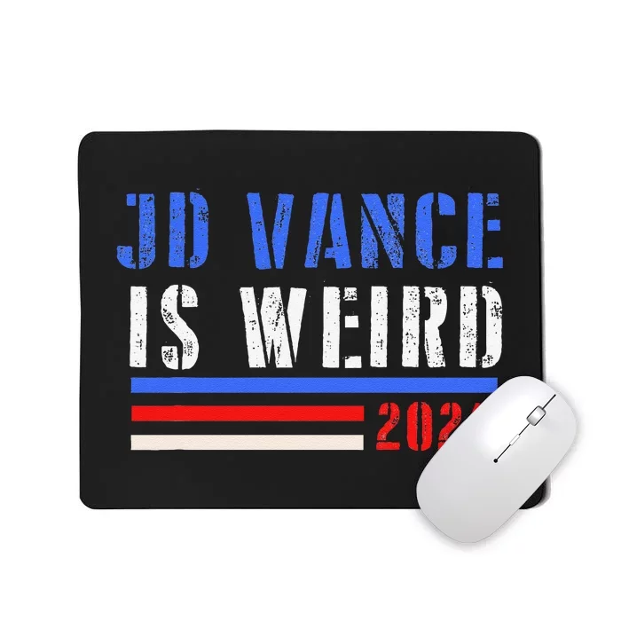 Jd Vance Is Weird 2024 Mousepad