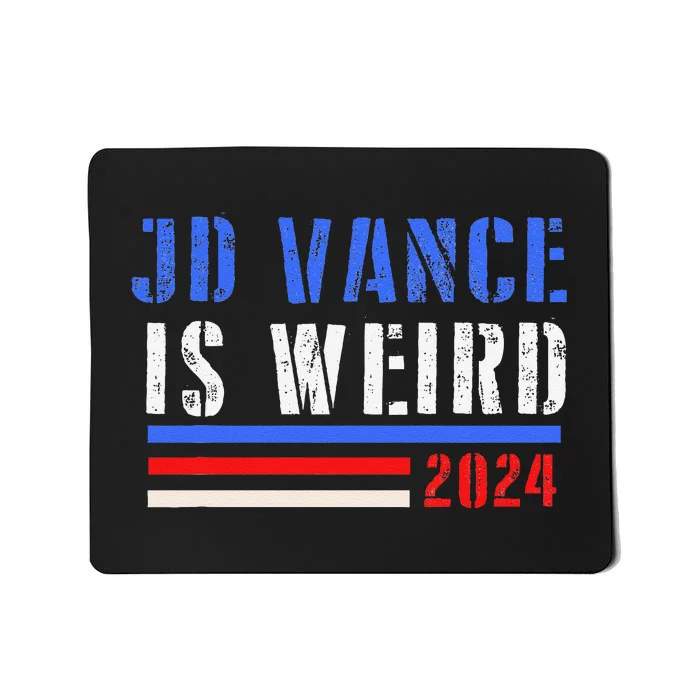 Jd Vance Is Weird 2024 Mousepad