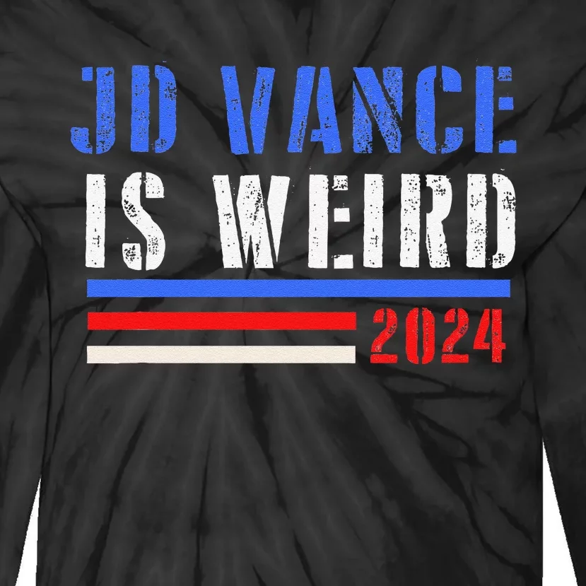 Jd Vance Is Weird 2024 Tie-Dye Long Sleeve Shirt