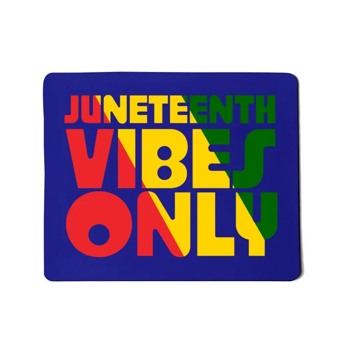 Juneteenth Vibes Only African America Flag Indepedence Day Gift Mousepad