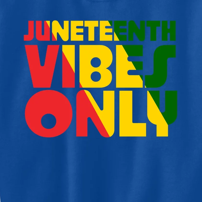 Juneteenth Vibes Only African America Flag Indepedence Day Gift Kids Sweatshirt