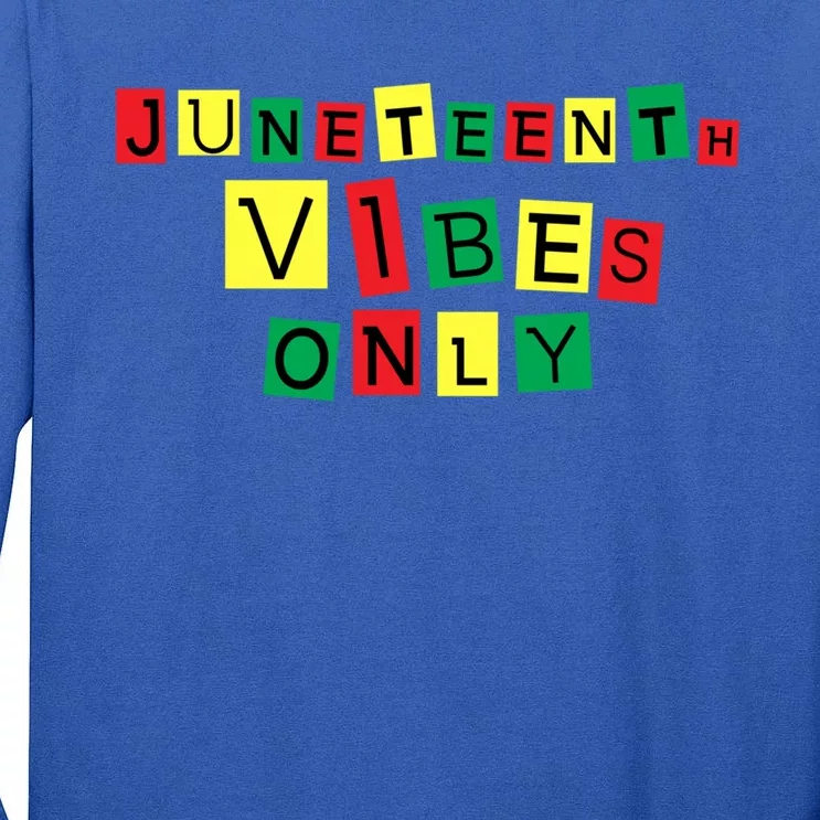 Juneteenth Vibes Only Black African America Independence Day Gift Tall Long Sleeve T-Shirt