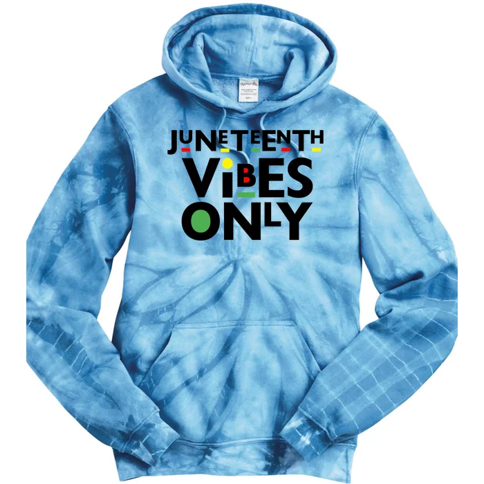 Juneteenth Vibes Only Freedom Fun And Meaningful Gift Tie Dye Hoodie