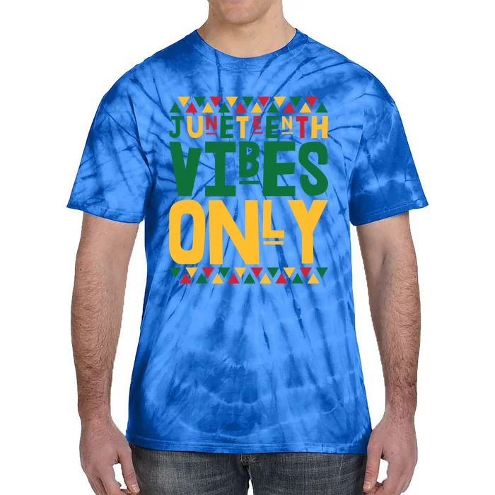 Juneteenth Vibes Only Freedom Cute Gift Tie-Dye T-Shirt