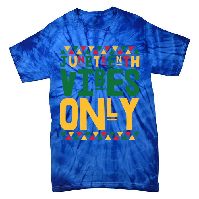 Juneteenth Vibes Only Freedom Cute Gift Tie-Dye T-Shirt