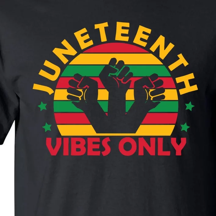 Juneteenth Vibes Only Graphic Tall T-Shirt