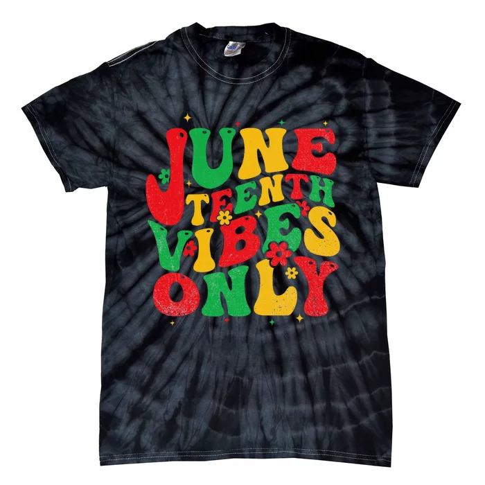 Juneteenth Vibes Only Groovy Retro Black Wo Tie-Dye T-Shirt