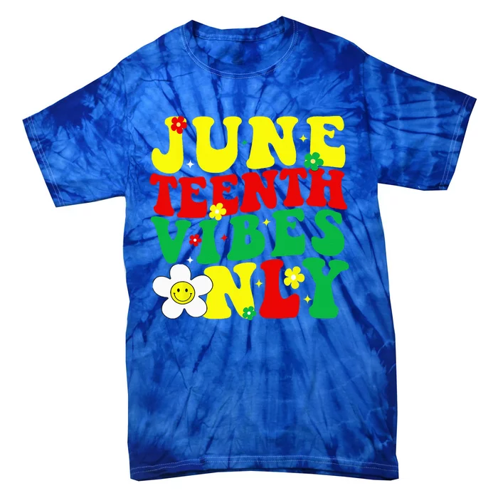 Juneteenth Vibes Only Juneteenth Tie-Dye T-Shirt